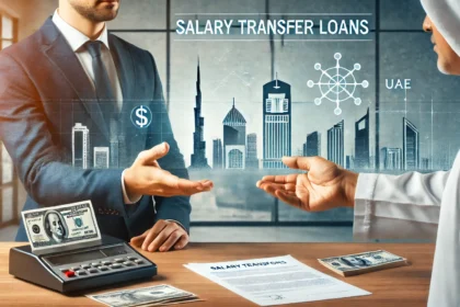 Salary Transfer Loans in UAE: What You Need to Know